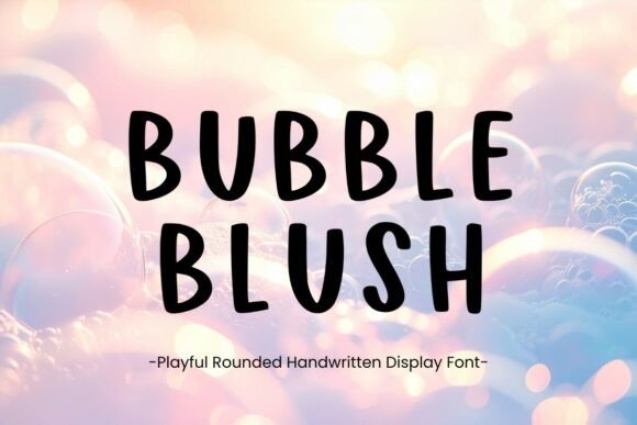 Bubble Blush: The Playful Typeface That Radiates Joy